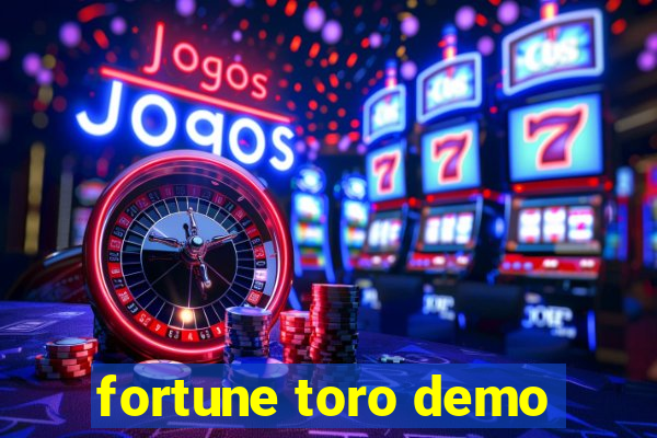 fortune toro demo